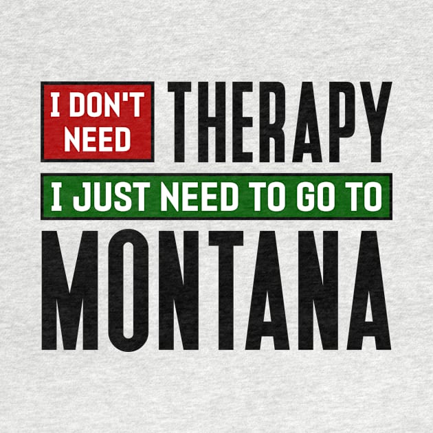 I don't need therapy, I just need to go to Montana by colorsplash